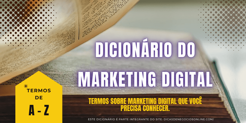 Glossário de Marketing Digital - Dicionário de Termos