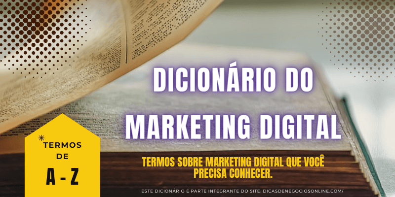 Dicionário Do Marketing Digital Termos De A A Z 5362